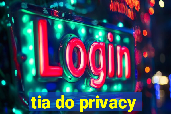 tia do privacy